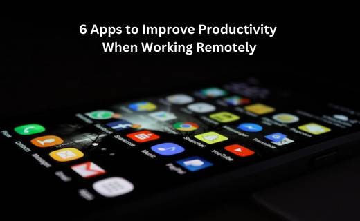 6 Apps to Improve Productivity When Working Remotely_790.png
